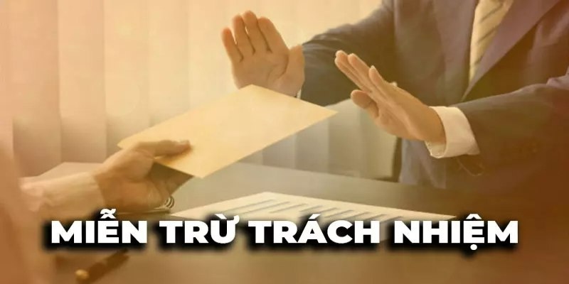 Tìm hiểu miễn trừ trách nhiệm ta88